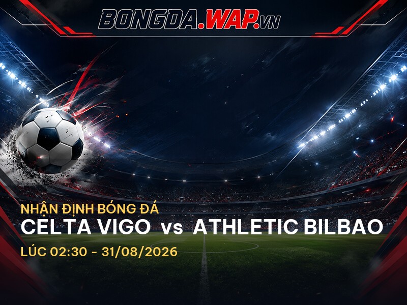 Bongdawap nhận định Celta Vigo vs Athletic Bilbao